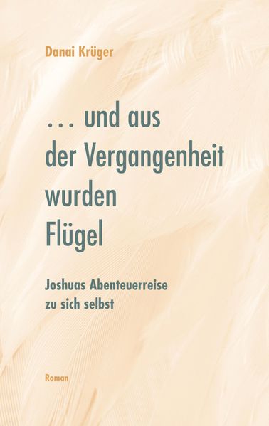 Cover von … und aus der Vergangenheit wurden Flügel