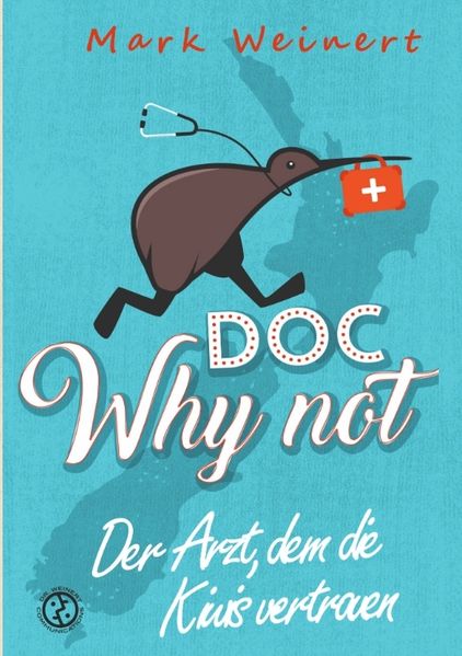 Cover von Doc Why Not: Der Arzt, dem die Kiwis vertrauen