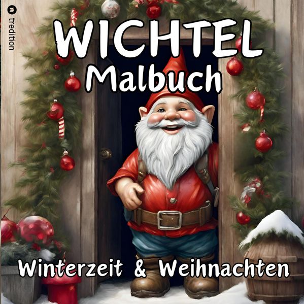 Cover von Wichtel Malbuch Weihnachten und Winterzeit Weihnachtswichtel Originelles Geschenk zum Wichteln Wichtelfreude Wichtelwelt Lustige Geschenkidee Adventszeit Nikolaus Vorweihnachtszeit Silvester Party