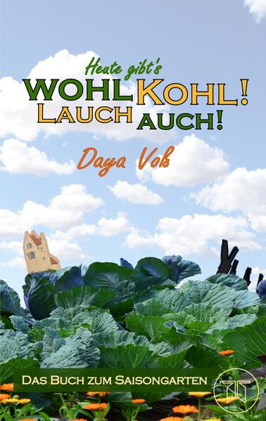 Cover von Heute gibt´s wohl Kohl! Lauch auch! – Eine heitere Erzählung über Survival als Selbstversorger