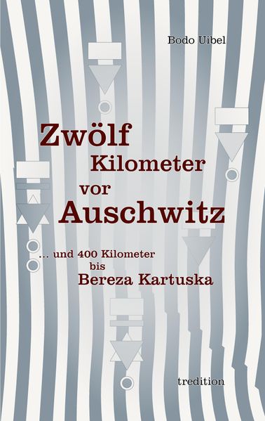 Cover von Zwölf Kilometer vor Auschwitz