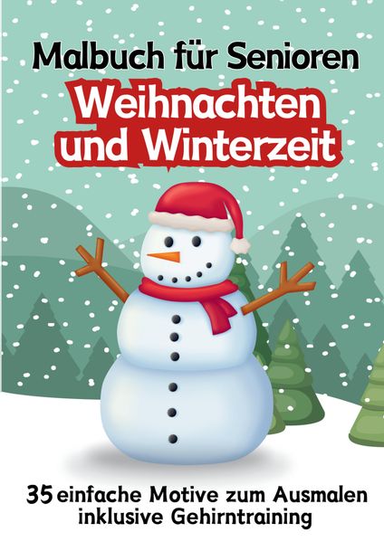 Cover von Malbuch für Senioren Weihnachten und Winterzeit 35 einfache Ausmalbilder Gehirntraining für Rentner, Malanfänger, Malgruppen Geschenkidee Weihnachtsgeschenk, Gruppenbetreuung, Neujahr