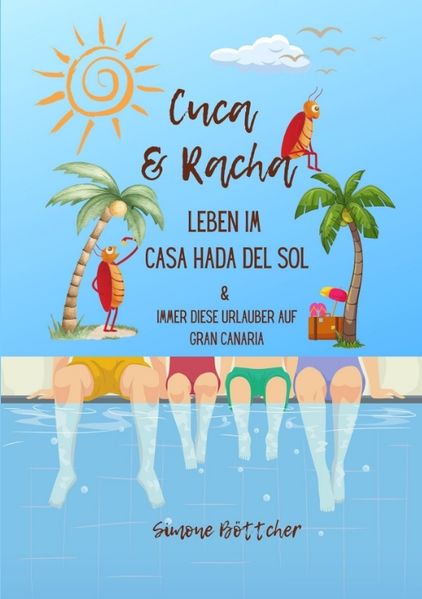 Cover von Cuca & Racha Leben im Casa Hada del Sol, zwei Kakerlakenfreunde haben ihren Spaß, Cuca die Macho Kakerlake, Racha die neugierige Kakerlake
