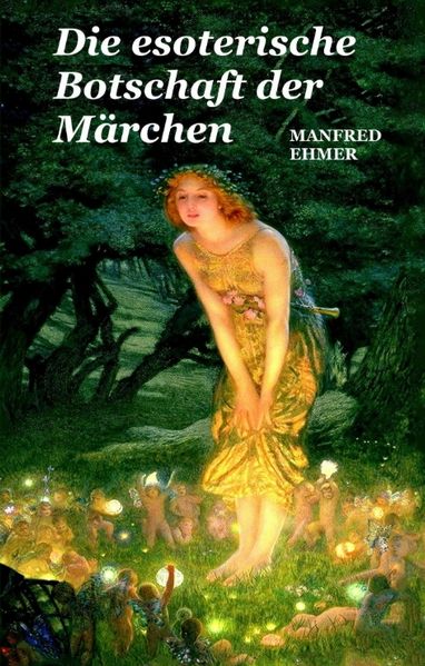 Cover von Die esoterische Botschaft der Märchen