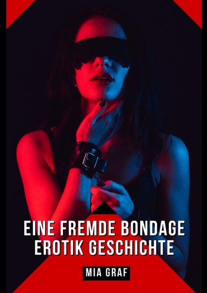 Cover von Eine Fremde Bondage Erotik Geschichte