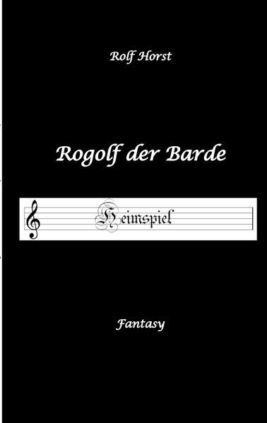 Cover von Rogolf der Barde – Liverollenspiel, Magier, Schänke, Hexen, Dämonen, Rituale, Zwerge, Krieger*innen, Schwerter, Pfeil und Bogen, Armbrust, Feuer, Amulette, keltischer Schild-Knoten