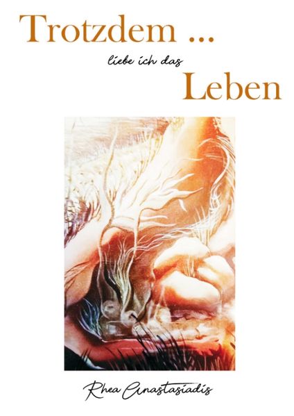 Cover von Trotzdem … liebe ich das Leben