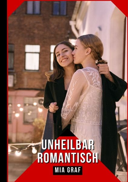 Cover von Unheilbar Romantisch