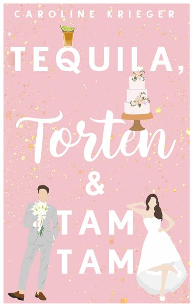 Cover von Tequila, Torten & Tamtam