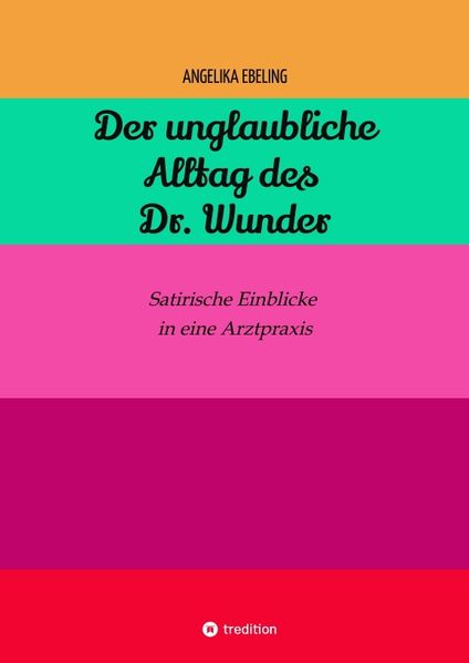 Cover von Der unglaubliche Alltag des Dr. Wunder