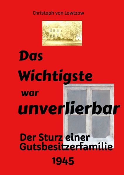 Cover von Das Wichtigste war unverlierbar. Eine Biographie aus dem Ende des 2. Weltkriegs – realistisch und trotzdem immer wieder zum Schmunzeln