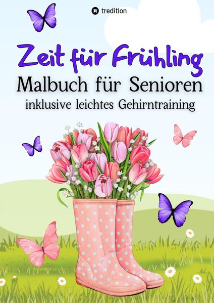 Cover von Malbuch für Senioren Zeit für Frühling inkl. Gehirntraining – 30 einfache Ausmalbilder zum Ausmalen für Rentner Ostergeschenk Geschenk für Malgruppe, ältere Menschen, Seniorbetreuung