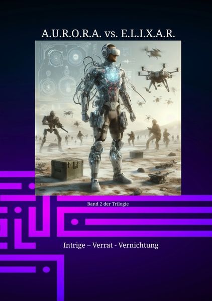 Cover von A.U.R.O.R.A. vs. E.L.I.X.A.R. Intrige – Verrat – Vernichtung