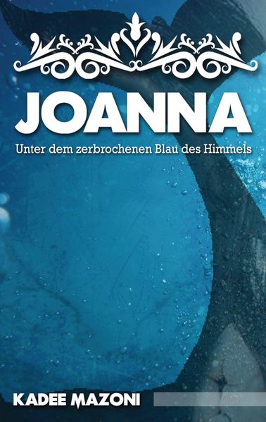 Cover von Joanna – Unter dem zerbrochenen Blau des Himmels