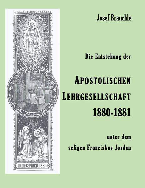 Cover von Die Entstehung der Apostolische Lehrgesellschaft 1880-1881 unter dem seligen Franziskus Jordan