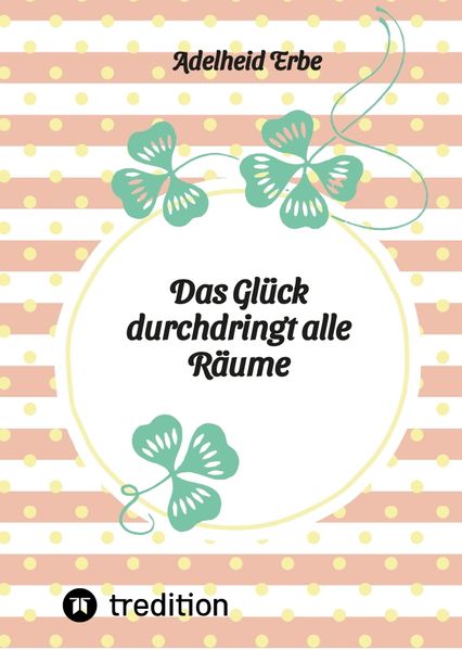 Cover von Das Glück durchdringt alle Räume
