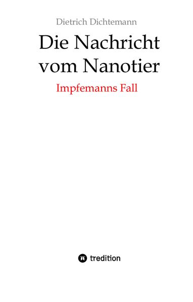 Cover von Die Nachricht vom Nanotier: Die Aufarbeitung der Corona-Verbrechen in Reimform