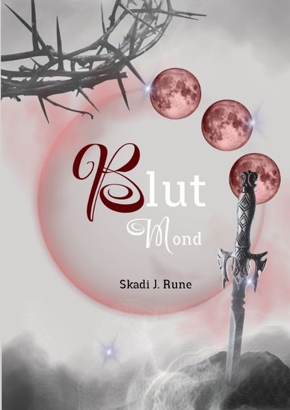 Cover von Blutmond, Romantasy, Urbanfantasy, Highfantasy, Damsel to Distress, Slow Burn, Found Famlily, Fated Mates, Secret Identity, magische Spähren