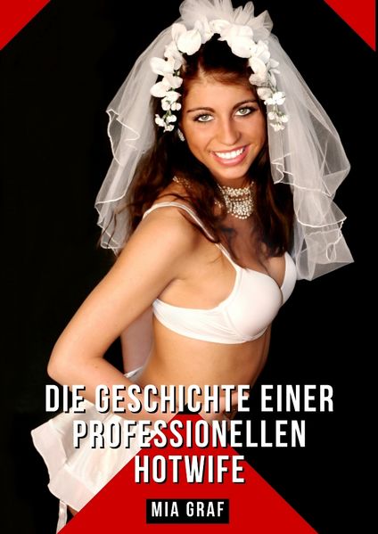 Cover von Die Geschichte einer professionellen Hotwife