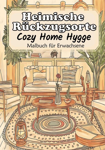 Cover von Malbuch für Erwachsene – Hygge Malbuch Cozy Home Entspannung – Heimische Rückzugsorte