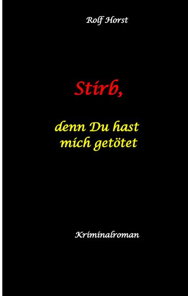 Cover von Stirb, denn Du hast mich getötet – hochfunktionaler Autismus, Missbrauch, Heim, Mord, Alkoholiker, Jugendamt, Rache, Observieren, Rollstuhl, Brüder, Gendern, Posttraumatische Belastungsstörung