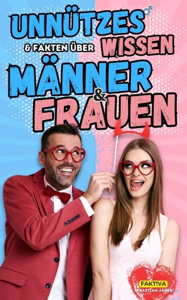 Cover von Unnützes Wissen & Fakten über Männer und Frauen