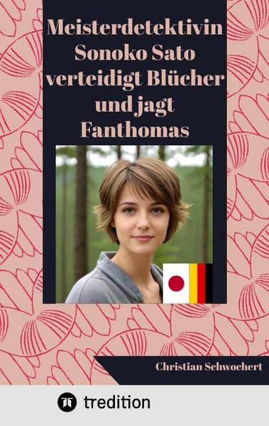 Cover von Meisterdetektivin Sonoko Sato verteidigt Blücher und jagt Fanthomas
