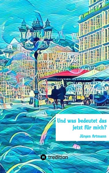 Cover von Und was bedeutet das jetzt für mich?