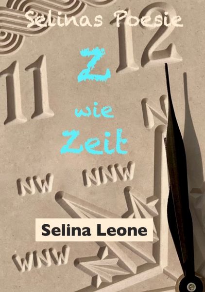 Cover von Selinas Poesie Z wie Zeit (alter), Hier & Jetzt, Helden der Meere, Schöpferisch, Gärtnerfreuden