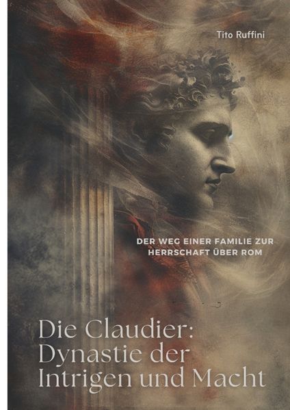 Cover von Die Claudier: Dynastie der Intrigen und Macht