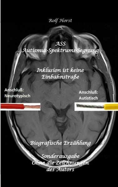Cover von ASS Autismus-Spektrums-Segnung – Inklusion ist keine Einbahnstraße: hochfunktionaler Autismus, Mobbing, Trauma, Sucht, Häusliche Gewalt, Psychotherapie, Umzug, Inklusion, Katholische Kirche, Zen