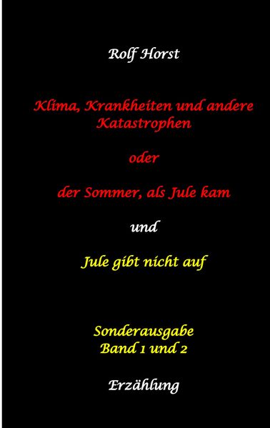 Cover von Klima, Krankheiten und andere Katastrophen – Jule gibt nicht auf: Klima-Aktivistin, Klimawandel, Klimaschutz, Greenwashing, Artenvielfalt, Autismus, Burnout, Obstplantage, Müllreduzierung, Plastikmüll