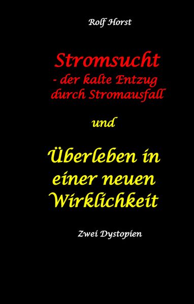 Cover von Stromsucht – der kalte Entzug durch Stromausfall und Überleben in einer neuen Wirklichkeit: Weltweite Flutkatastrophe, Klimawandel, Meteoriteneinschlag, Permakultur, Autismus, versunkene Städte