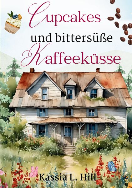 Cover von Cupcakes und bittersüße Kaffeeküsse