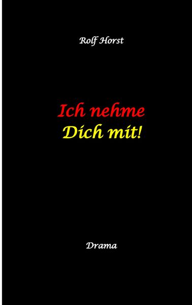 Cover von Ich nehme Dich mit! Erweiterter Suizid, posttraumatische Belastungsstörung, Alkoholsucht, Clique, Ausgrenzung, Selbstvertrauen, Trennung, Kündigung, große Liebe, Freundschaft, Verrrat