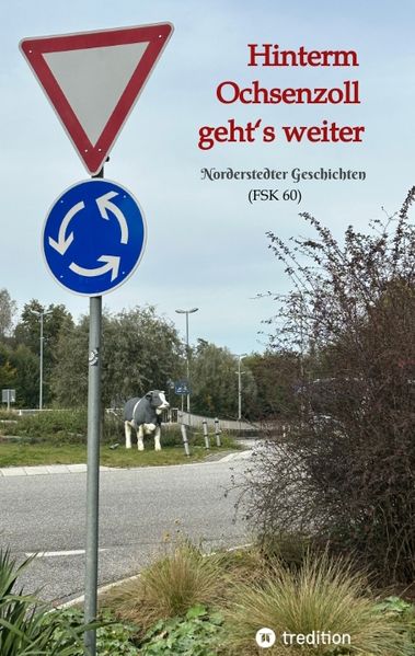 Cover von Hinterm Ochsenzoll geht‘s weiter – »Ochsenzoll« ist die nördlichste Station des Hamburger U-Bahn-Netzes und für viele das Ende der Welt. Aaaber: Hinterm Ochsenzoll geht’s weiter!