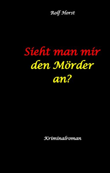 Cover von Sieht man mir den Mörder an? Autismus, Clique, Eifersucht, eigene Wohnung, Fremdgehen, Freundschaft, Mord, Nordkap, Fehmarn