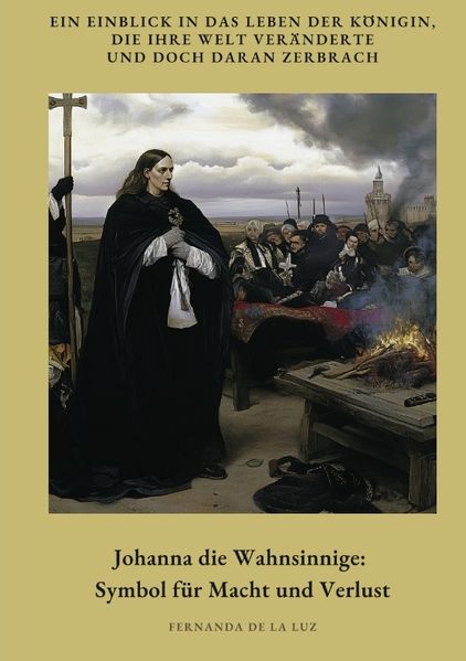 Cover von Johanna die Wahnsinnige: Symbol für Macht und Verlust