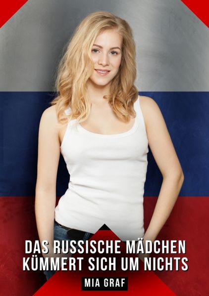 Cover von Das russische Mädchen kümmert sich um nichts