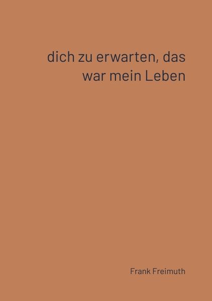 Cover von Dich zu erwarten, das war mein Leben