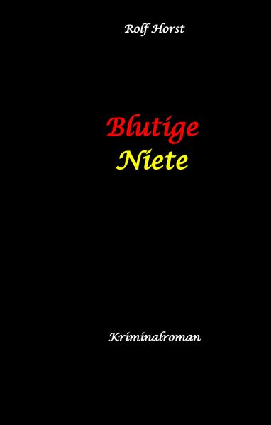 Cover von Blutige Niete: Autismus, Juwelenraub, organisiertes Verbrechen, Verrat, Auto, Fluchtwagen, Bandenkrieg, Maulwurf, Geldbote, Komplizen, Juwelier, Überfall, Carmen Siebert