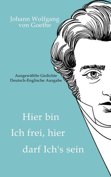 Cover von Johann Wolfgang von Goethe – Hier bin ich frei, hier darf ich’s sein/Here am I free, here do I belong