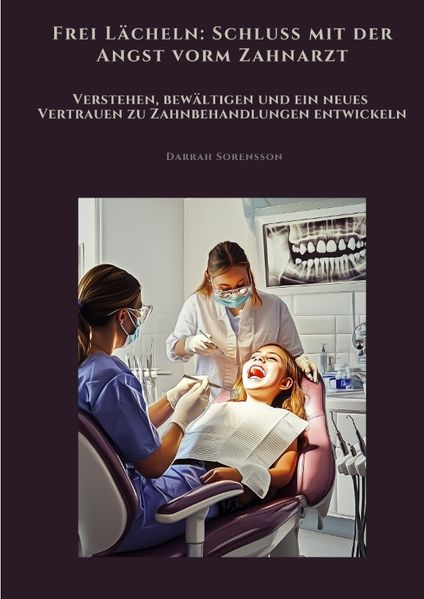 Cover von Frei Lächeln: Schluss mit der Angst vorm Zahnarzt