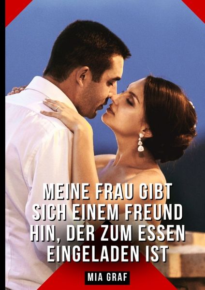 Cover von Meine Frau gibt sich einem Freund hin, der zum Essen eingeladen ist