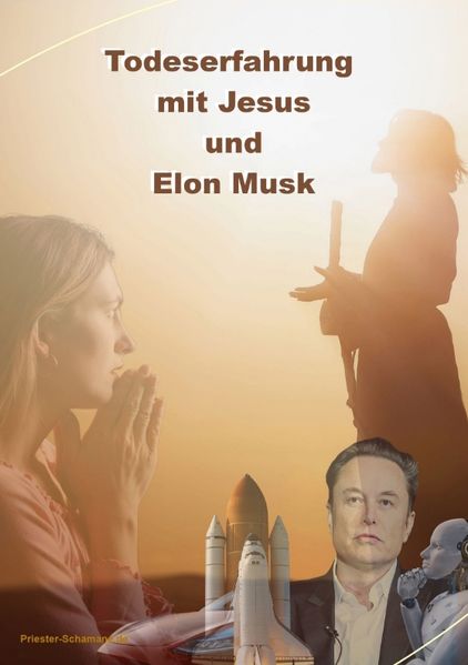 Cover von Todeserfahrung mit Jesus und Elon Musk