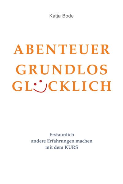 Cover von ABENTEUER GRUNDLOS GLÜCKLICH