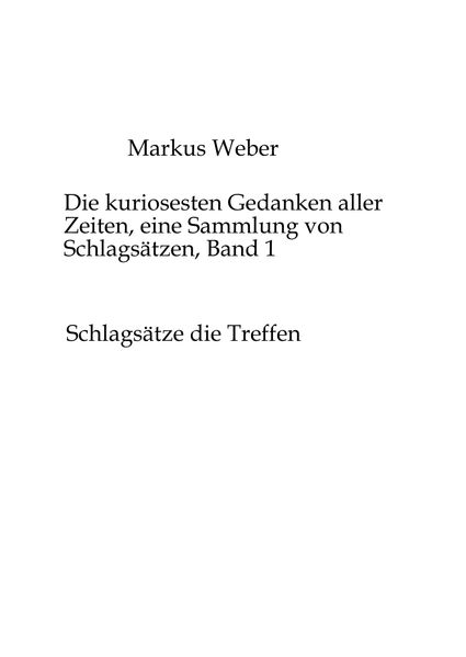 Cover von Die kuriosesten Gedanken aller Zeiten, eine Sammlung von Schlagsätzen, Band 1