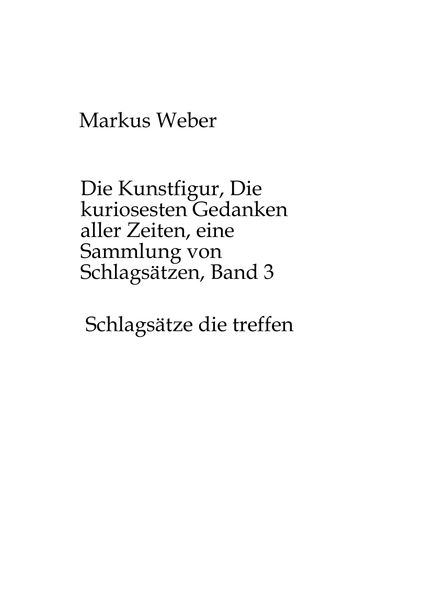 Cover von Die Kunstfigur, Die kuriosesten Gedanken aller Zeiten, eine Sammlung von Schlagsätzen, Band 3