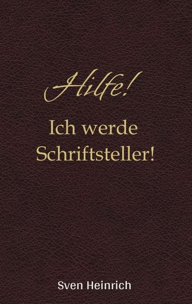 Cover von Hilfe! Ich werde Schriftsteller!