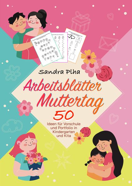 Cover von KitaFix-Kreativ: Arbeitsblätter Muttertag (50 Ideen für Vorschule und Portfolio in Kindergarten und Kita)